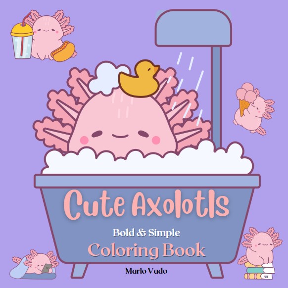 Cute Axolotls Bold & Simple Coloring Book