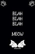 Blah Blah Blah: Meow Notebook